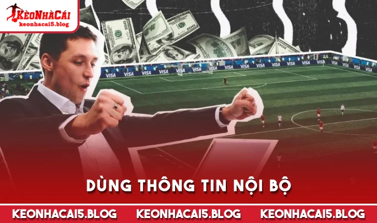 dung thong tin noi bo Dùng thông tin nội bộ