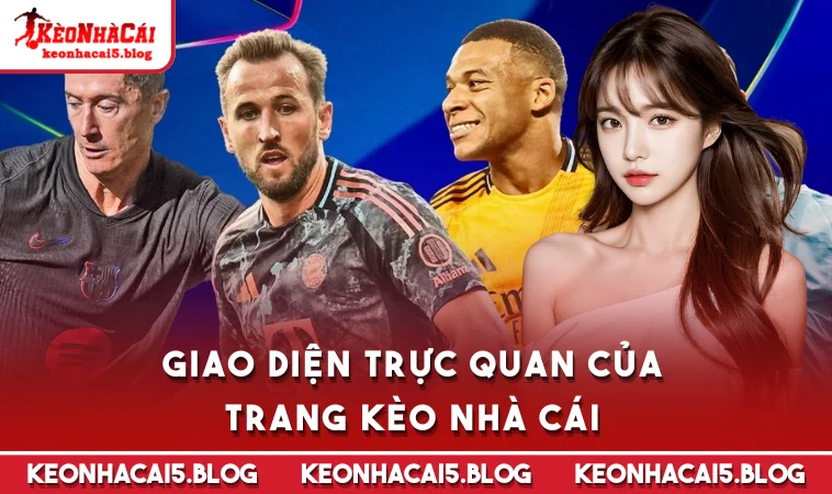 giao dien truc quan cua trang keo nha cai Giao diện trực quan của trang Kèo Nhà Cái
