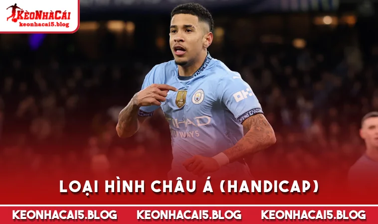 loai hinh chau a handicap 1 Loại hình châu Á (Handicap)